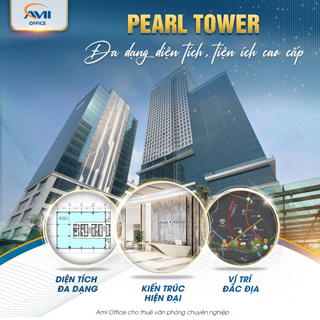 Ami Office cho thuê Pearl Tower - tổ hợp Mỹ Đình Pearl - điểm đến mới cho các doanh nghiệp Ami Office cho thuê Pearl Tower - tổ hợp Mỹ Đình Pearl - điểm đến mới cho các doanh nghiệp