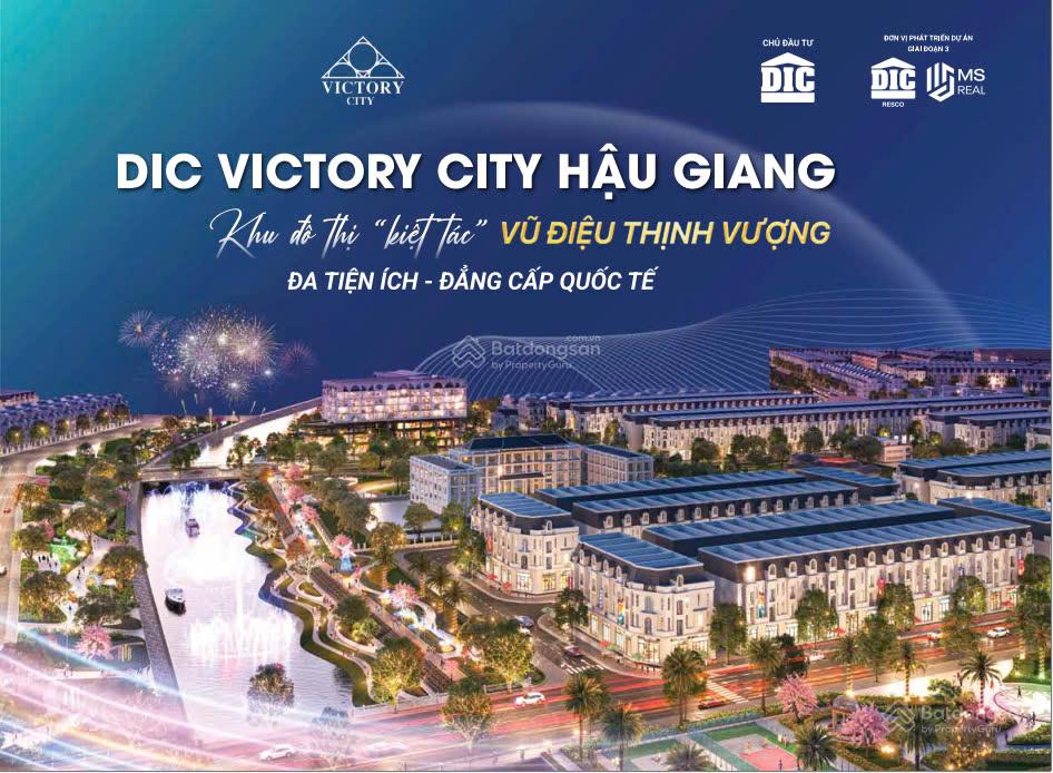 Bán đất nền dự án DIC Victory City, Tp. Vị Thanh, Hậu Giang - Giá chỉ 1.14 tỷ/lô - Đã có sổ hồng