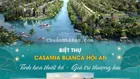 Casamia Balanca, biệt thự view sông Hội An ngay rừng dừa 7 mẫu, chỉ 19 tỷ/căn/260m2 đất, xây 3 tầng