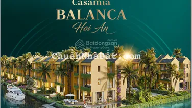 Giỏ hàng các căn giá tốt, đầu tư sinh lời ngay - Dự án nghỉ dưỡng đẳng cấp Casamia Balanca Hội An