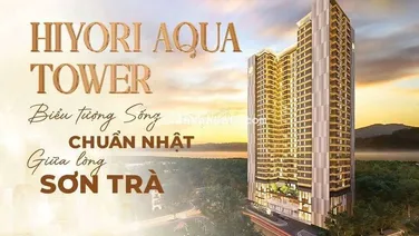 Căn hộ Hiyori Aqua Tower – Căn hộ view biển Mỹ Khê, số lượng có hạn.