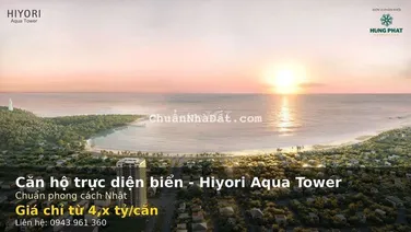 MỞ BÁN CĂN HỘ TRỰC DIỆN BIỂN - HIYORI AQUA TOWER-CHỈ TỪ 4.X TỶ/CĂN 2PN